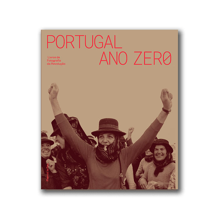 Portugal Ano Zero – Livros de Fotografia da Revolução